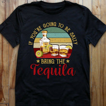 Load image into Gallery viewer, If You're Going To Be Salty Bring The Tequila Vintage T-shirt
